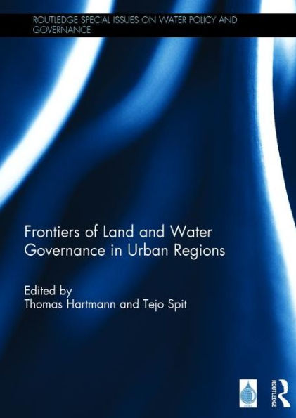 Frontiers of Land and Water Governance in Urban Areas / Edition 1