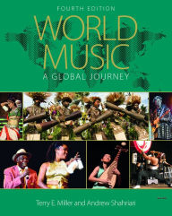 Title: World Music: A Global Journey / Edition 4, Author: Terry E. Miller