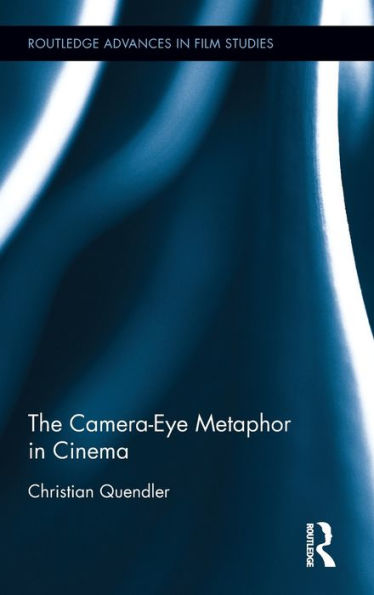 The Camera-Eye Metaphor in Cinema / Edition 1