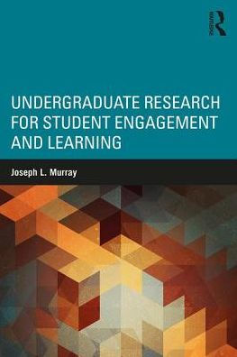 Undergraduate Research for Student Engagement and Learning / Edition 1