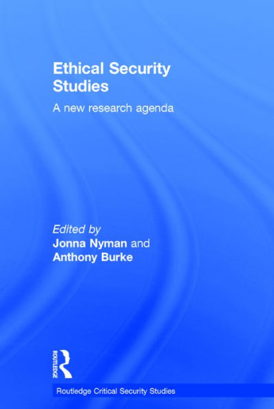 Ethical Security Studies: A New Research Agenda / Edition 1