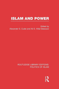 Title: Islam and Power (RLE Politics of Islam), Author: Alexander Cudsi