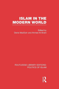 Title: Islam in the Modern World (RLE Politics of Islam), Author: Denis MacEoin