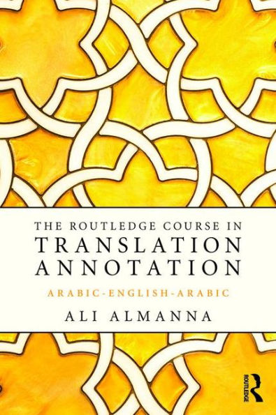 The Routledge Course Translation Annotation: Arabic-English-Arabic