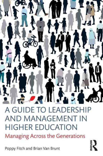A Guide to Leadership and Management in Higher Education: Managing Across the Generations