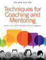 Techniques for Coaching and Mentoring / Edition 2