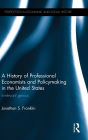 A History of Professional Economists and Policymaking in the United States: Irrelevant genius / Edition 1