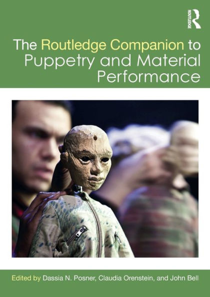 The Routledge Companion to Puppetry and Material Performance / Edition 1