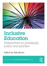 Title: Inclusive Education: Perspectives on pedagogy, policy and practice, Author: Zeta Brown