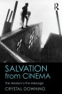 Salvation from Cinema: The Medium is the Message / Edition 1