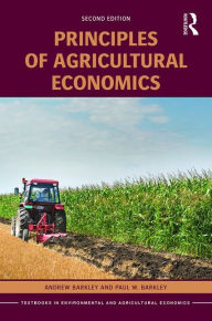 Title: Principles of Agricultural Economics / Edition 2, Author: Andrew Barkley