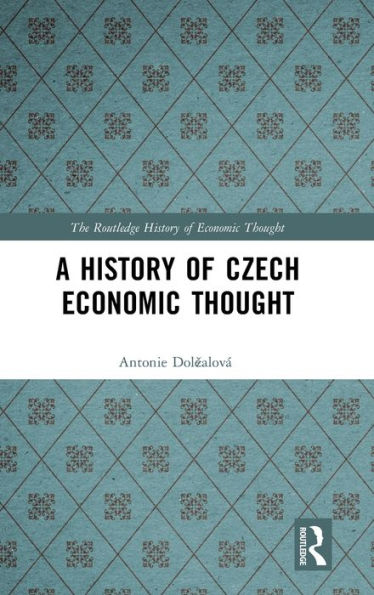 A History of Czech Economic Thought / Edition 1