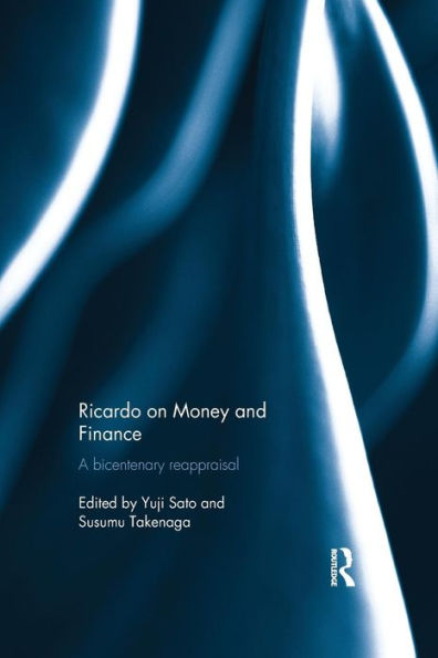 Ricardo on Money and Finance: A Bicentenary Reappraisal / Edition 1