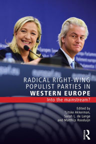 Title: Radical Right-Wing Populist Parties in Western Europe: Into the Mainstream? / Edition 1, Author: Tjitske Akkerman