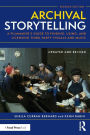 Archival Storytelling: A Filmmaker's Guide to Finding, Using, and Licensing Third-Party Visuals and Music / Edition 2
