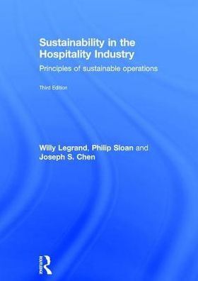 Sustainability in the Hospitality Industry: Principles of sustainable operations / Edition 3