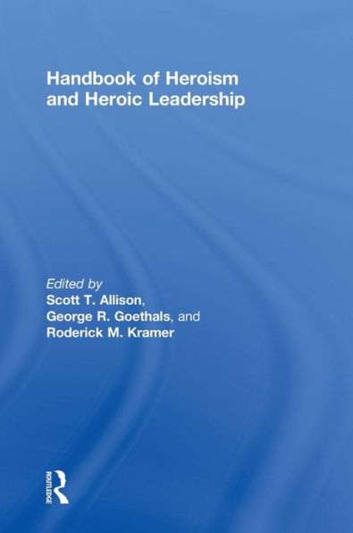 Handbook of Heroism and Heroic Leadership / Edition 1