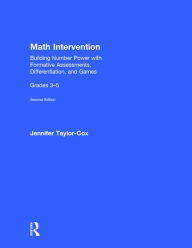 Title: Math Intervention 3-5: Building Number Power with Formative Assessments, Differentiation, and Games, Grades 3-5, Author: Jennifer Taylor-Cox