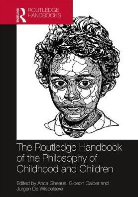 The Routledge Handbook of the Philosophy of Childhood and Children / Edition 1