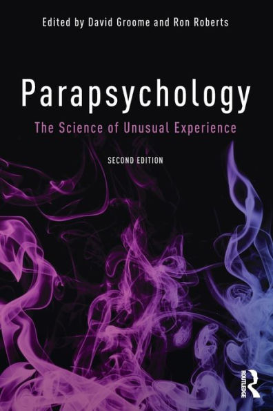 Parapsychology: The Science of Unusual Experience / Edition 2