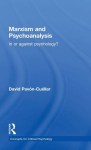 Title: Marxism and Psychoanalysis: In or against Psychology?, Author: David Pavon-Cuellar