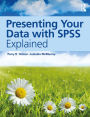 Presenting Your Data with SPSS Explained / Edition 1