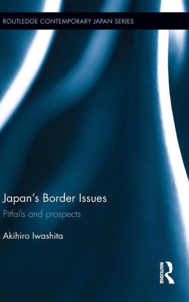 Japan's Border Issues: Pitfalls and Prospects / Edition 1