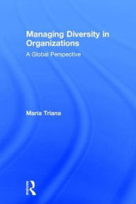 Title: Managing Diversity in Organizations: A Global Perspective, Author: María Triana