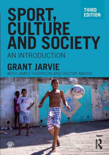 Sport, Culture and Society: An introduction / Edition 3