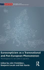 Euroscepticism as a Transnational and Pan-European Phenomenon: The Emergence of a New Sphere of Opposition / Edition 1