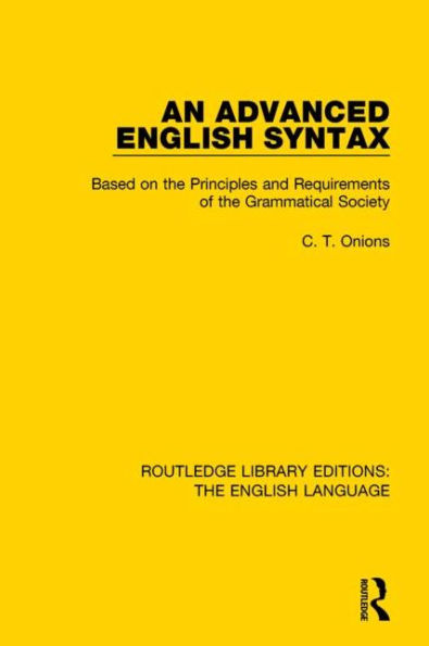 An Advanced English Syntax: Based on the Principles and Requirements of Grammatical Society