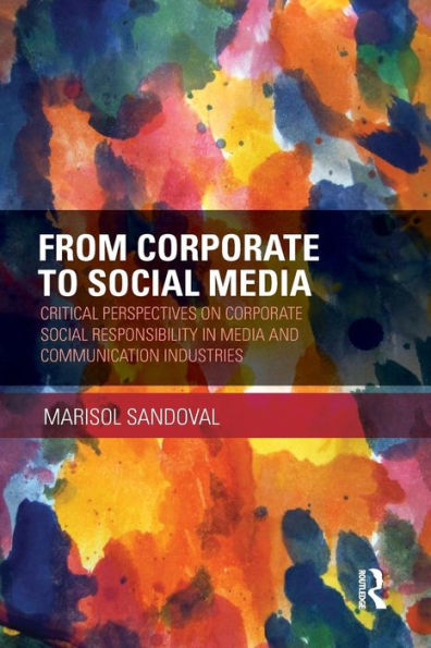 From Corporate to Social Media: Critical Perspectives on Responsibility Media and Communication Industries