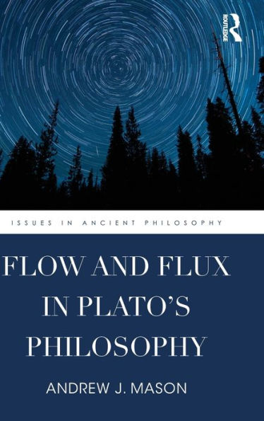 Flow and Flux in Plato's Philosophy / Edition 1