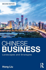 Title: Chinese Business: Landscapes and Strategies / Edition 2, Author: Hong Liu