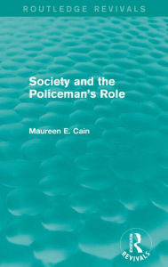 Title: Society and the Policeman's Role, Author: Maureen E. Cain