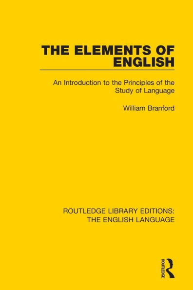 The Elements of English: An Introduction to the Principles of the Study of Language