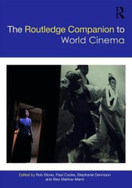 Title: The Routledge Companion to World Cinema / Edition 1, Author: Rob Stone