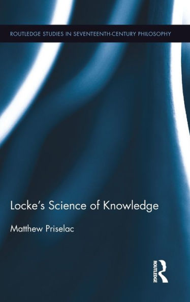 Locke's Science of Knowledge / Edition 1