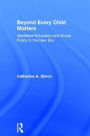 Beyond Every Child Matters: Neoliberal Education and Social Policy in the new era / Edition 1