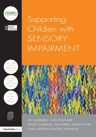 Title: Supporting Children with Sensory Impairment / Edition 1, Author: Hull City Council