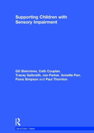 Title: Supporting Children with Sensory Impairment / Edition 1, Author: Hull City Council