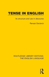 Title: Tense in English: Its Structure and Use in Discourse, Author: Renaat Declerck