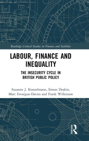 Labour, Finance and Inequality: The Insecurity Cycle in British Public Policy / Edition 1