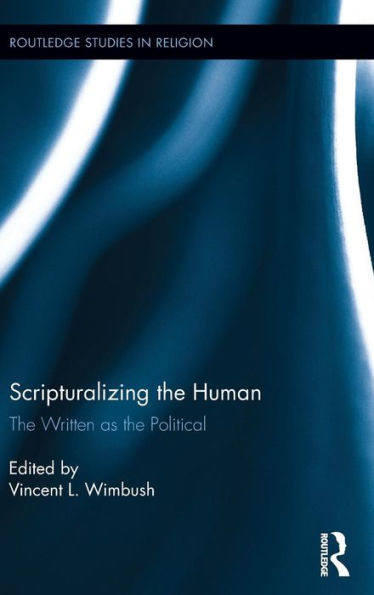 Scripturalizing the Human: The Written as the Political / Edition 1