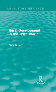 Title: Rural Development in the Third World (Routledge Revivals), Author: Chris Dixon