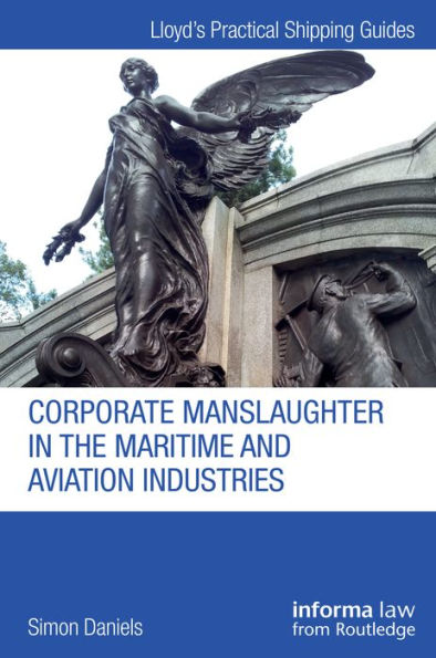 Corporate Manslaughter in the Maritime and Aviation Industries / Edition 1