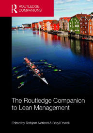 Title: The Routledge Companion to Lean Management / Edition 1, Author: Torbjorn H. Netland