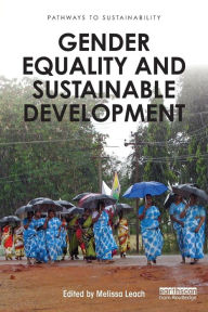 Title: Gender Equality and Sustainable Development / Edition 1, Author: Melissa Leach