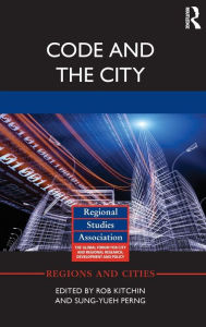 Title: Code and the City / Edition 1, Author: Rob Kitchin