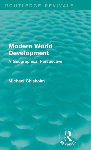 Modern World Development: A Geographical Perspective / Edition 1